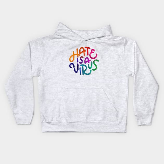 Hate is a Virus (Rainbow) Kids Hoodie by mildlyeclectic